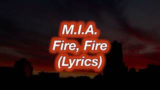 M.I.A. || Fire, Fire || (Lyrics)