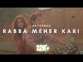 Rabba Mehar Kari | Darshan Raval | Reverb and BASS BOOSTED