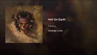 Hell On Earth - T.S.O.L (Strange Love)