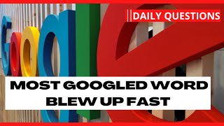 Why The Most Googled Word In 2022 Blew Up So Fast