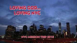 Loving God, Loving NYC - RBC New York Mission Trip 2015