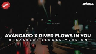 Download lagu DJ AVANGARD X RIVER FLOWS IN YOU BREAKBEAT FULL BASS ( SLOWED REVERB ) mp3