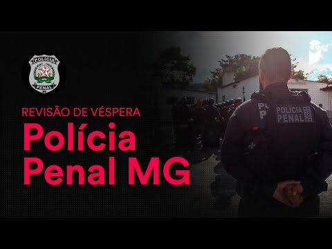 Revisão de Véspera da Polícia Penal MG