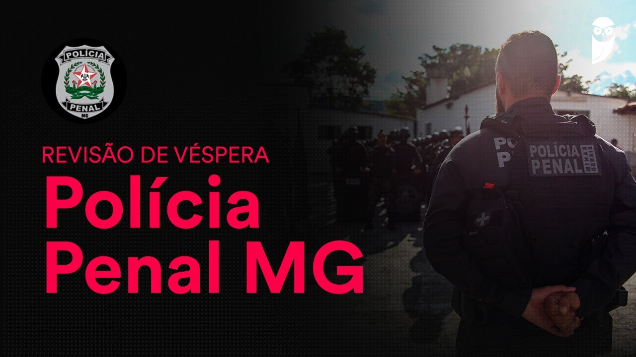 Revisão de Véspera da Polícia Penal MG