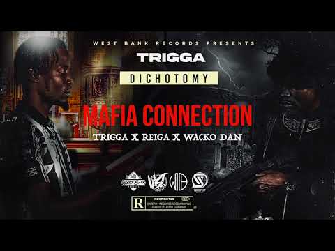Trigga x Reiga x Wacko Dan - Mafia Connection (Official Audio)