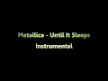 Metallica - Until It Sleeps Instrumental 