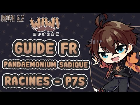Guide FR Pandaemonium SADIQUE - Boss N°7 (P7S) : Racines FFXIV