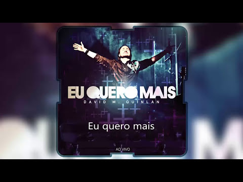 David Quinlan - Eu Quero Mais [Áudio Oficial]