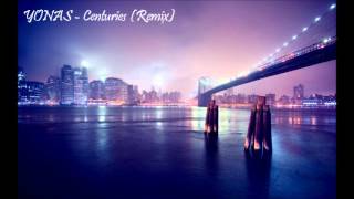 YONAS - Centuries (Remix) [Free Download]