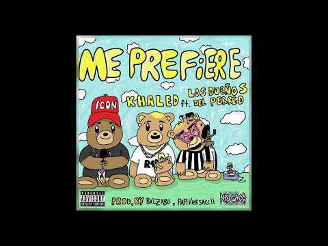 6.KHALED FT. LOS DUEÑOS DEL PERREO - ME PREFIERE