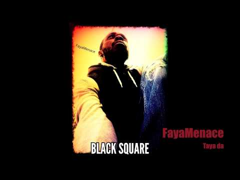 FayaMenace - Taya da (Black Square)