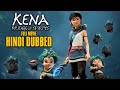 Kena Bridge Of Spirits Hindi Dubbed Full Movie 2025 Best Animated Movie Game Movie