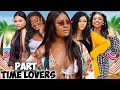 Part Time Lovers Complete Season- Chizzy Alichi/Uju Okoli/Georgina Ibeh 2023 Latest Nigerian Movie