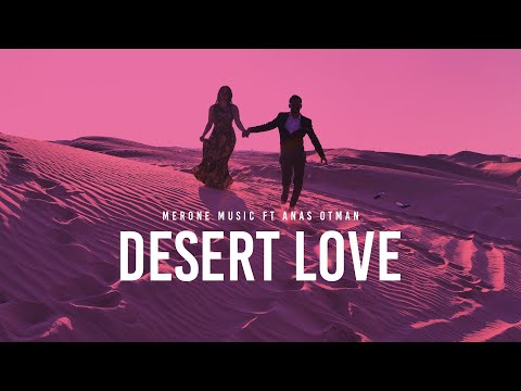 MerOne Music FT ANAS OTMAN - DESERT LOVE | ORIENTAL DEEP HOUSE (2020)