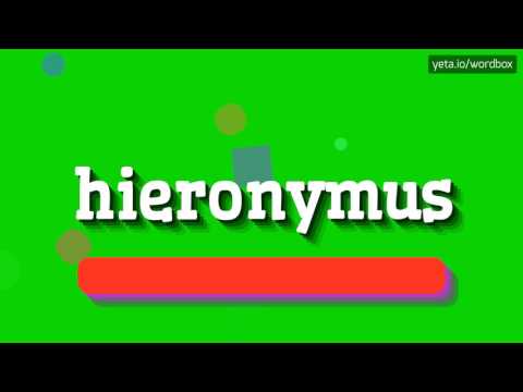 HIERONYMUS - HOW TO SAY HIERONYMUS? #hieronymus