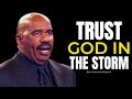 TRUST GOD IN THE STORM | Steve Harvey, Joel Osteen, TD Jakes, Jim Rohn | Motivational Speech 2024
