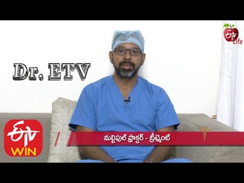 Multiple Fractures - Treatment  | Dr ETV | 22nd November 2019 | ETV Life