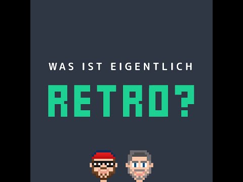 Was ist eigentlich Retro? (Folge 133) - Ewig Gestern – Podcast über Retrospiele und Popkultur