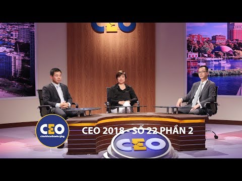 CEO 2018 - DOANH NGHIỆP 4.0 - Trận 22 Chiến lược công nghệ (Phần 2) CEO ĐỖ THỊ HỒNG HẠNH