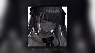 adam lambert - for your entertainment - slowed + reverb
