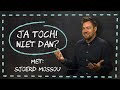 Ja toch! Niet dan? met Sjoerd Mossou