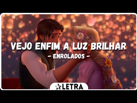 Enrolados - Vejo Enfim A Luz Brilhar [ Letra|PT BR] #lyrics #lyricvideo #disney