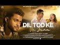 Dil Tod Ke Na Jana J H Jacky Tamim J Rahman Faruk Ahmed Tara Marak New Song 2025