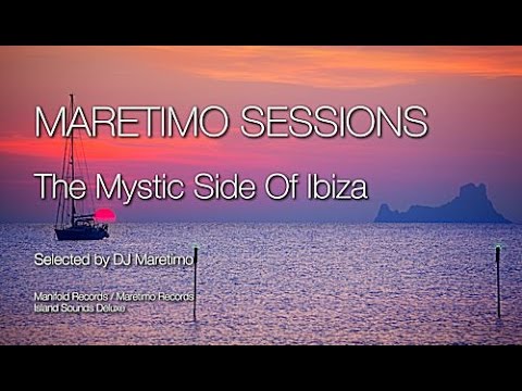 Maretimo Sessions - The Mystic Side Of Ibiza - Continuous Mix by DJ Maretimo, 3+ Hours
