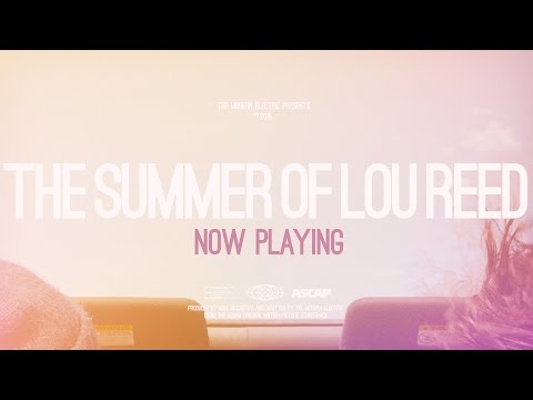 The Modern Electric - The Summer Of Lou Reed Official Music Video