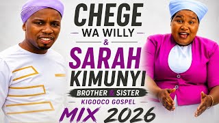 Download lagu CHEGE WA WILLY ✦ SARAH KIMUNYI | BROTHER & SISTER KIGOOCO GOSPEL MIX 2026 mp3