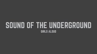 Girls Aloud - Sound of the Underground (Lyrics)