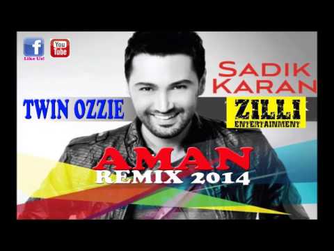 DJ TWIN OZZIE FT SADIK KARAN AMAN REMIX 2014