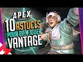 10 ASTUCES pour BIEN DEBUTER avec VANTAGE sur APEX LEGENDS