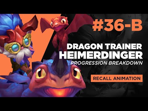 [36-B] Dragon Trainer Heimerdinger - Recall - Animation Progression