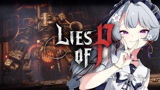 【Lies of P】#3 でっか。ごっつ。ピノキオの物語が反転した世界で、ダークファンタジーなソウルライク！【ゲーム実況/初見プレイ】
