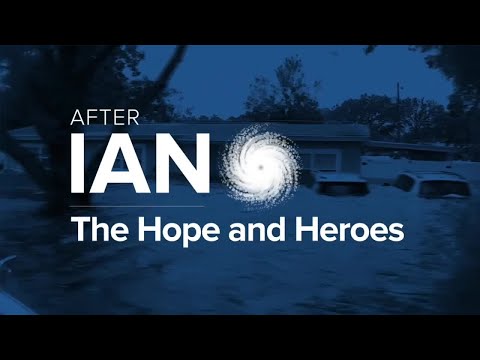 After Ian: the Hope and Heroes