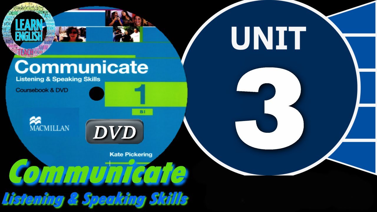Communicate 1: Listening and speaking skills (B1) Unit 3