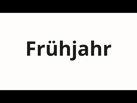 How to pronounce Frühjahr