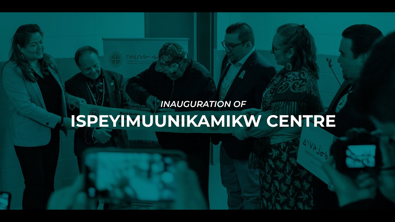 Ispeyimuunikamikw Home Dialysis Centre - Grand Opening