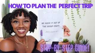 Travel Like a Pro | How To Plan The PERFECT Trip