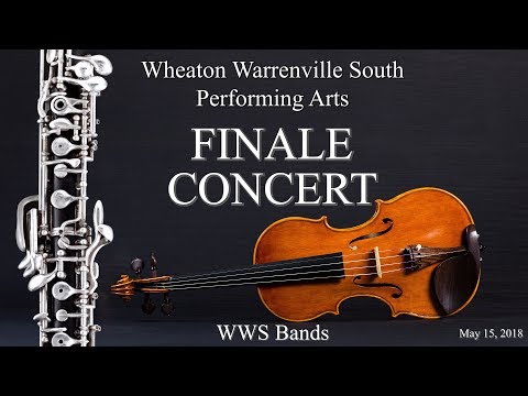 Wheaton Warrenville South - Finale Concert - Bands - May 15, 2018