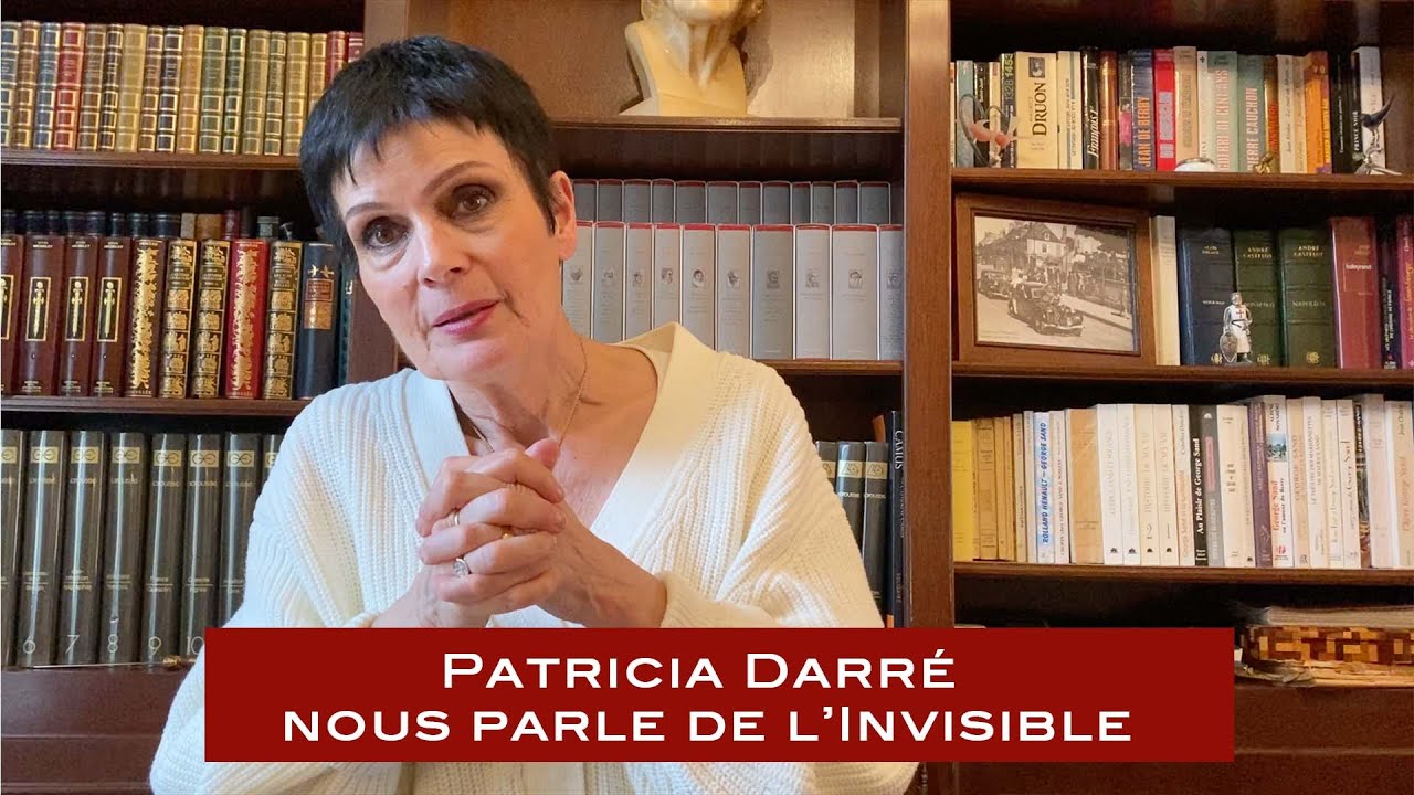 PATRICIA DARRÉ nous parle de l'Invisible