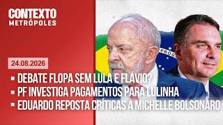 Flávio cresce e Lula cai em pesquisa | Lulinha: PF investiga pagamentos com dinheiro público em caso