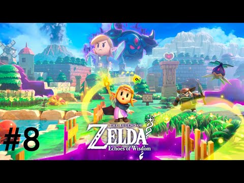 The Legend of Zelda: Echoes of Wisdom - Part 8 | Level_Eleven Live 🔴