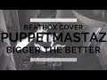 KoQa - Bigger The Better, Beatbox Cover 