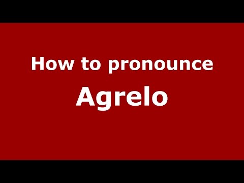 How to pronounce Agrelo (Spanish/Argentina) - PronounceNames.com