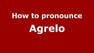 How to pronounce Agrelo