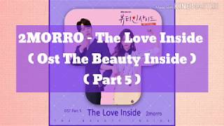 [EASY LYRICS] 2MORRO ~ THE LOVE INSIDE  (Ost The Beauty Inside)