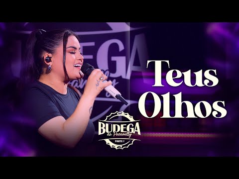 Teus Olhos - Mara Pavanelly (Budega Da Pavanelly, Pt.1)