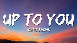 Chris Brown - Up To You (Lyrics)